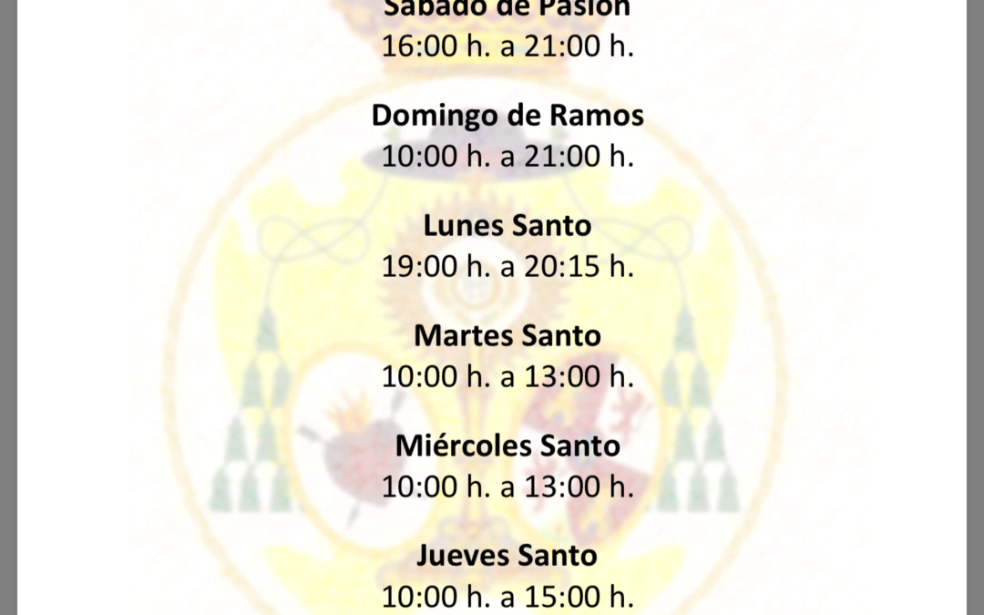 HORARIOS DEL TEMPLO EN SEMANA SANTA