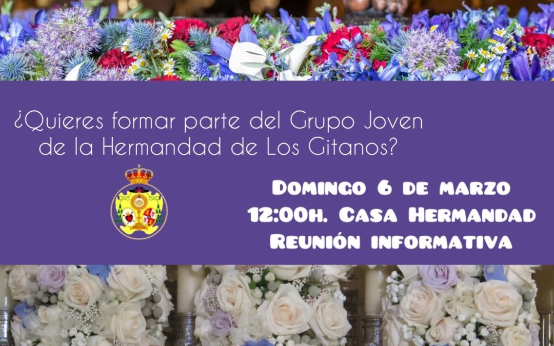 ¿Quieres formar parte del Grupo Joven de la Hermandad Sacramental de Los Gitanos?